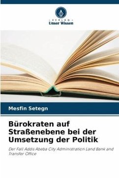 Bürokraten auf Straßenebene bei der Umsetzung der Politik - Setegn, Mesfin