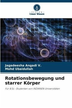 Rotationsbewegung und starrer Körper - Angadi V., Jagadeesha;Ubaidullah, Mohd