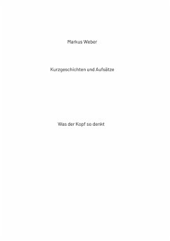 Kurzgeschichten und Aufsätze - Weber, Markus