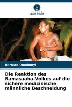 Die Reaktion des Bamasaaba-Volkes auf die sichere medizinische männliche Beschneidung - Omukunyi, Bernard