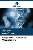 Epigenetik - Natur vs. Veranlagung