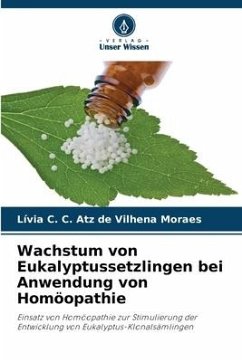 Wachstum von Eukalyptussetzlingen bei Anwendung von Homöopathie - C. Atz de Vilhena Moraes, Lívia C.