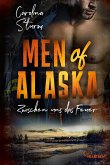 Zwischen uns das Feuer / Men of Alaska Bd.2