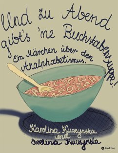 Und zu Abend gibt¿s 'ne Buchstabensuppe! - Kuczynska, Karolina;Kuczynska, Ewelina