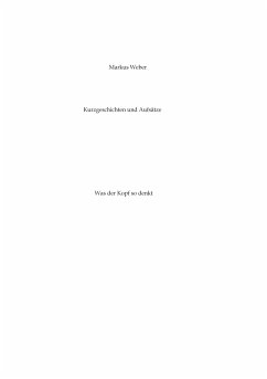 Kurzgeschichten und Aufsätze - Weber, Markus