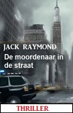 De moordenaar in de straat: Thriller (eBook, ePUB)