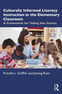 Culturally Informed Literacy Instruction in the Elementary Classroom (eBook, PDF) - Griffith, Priscilla L.; Ruan, Jiening