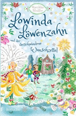 Lowinda Löwenzahn und der verschwundene Wunschzettel / Lowinda Löwenzahn Bd.4 - Pfeiffer, Marikka