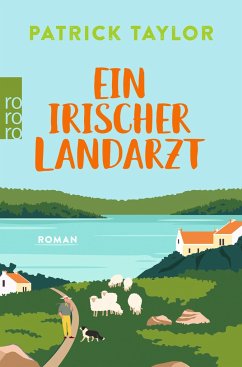 Ein irischer Landarzt / Der irische Landarzt Bd.1 - Taylor, Patrick