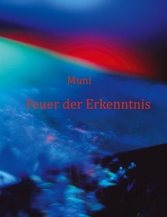 Feuer der Erkenntnis (eBook, ePUB) - Weber, Muni M.