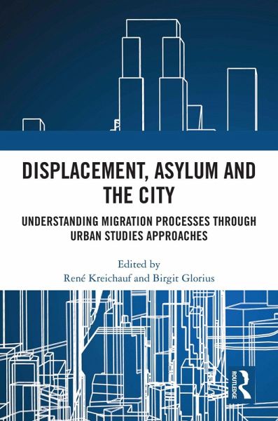 Displacement, Asylum and the City (eBook, PDF) Displacement, Asylum and the City (eBook, PDF)