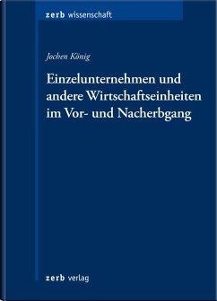 Einzelunternehmen und andere Wirtschaftseinheiten im Vor- und Nacherbgang - König, Jochen Joachim