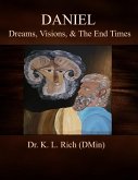 Daniel: Dreams, Visions, & The End Times Bible Lesson 1 (eBook, ePUB) Daniel: Dreams, Visions, & The End Times Bible Lesson 1 (eBook, ePUB)