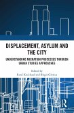 Displacement, Asylum and the City (eBook, ePUB)