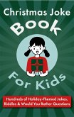 Christmas Joke Book for Kids: Hundreds of Holiday-Themed Jokes, Riddles & Would You Rather Questions (eBook, ePUB)