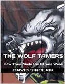 The Wolf Tamers: How They Made the Strong Weak (eBook, ePUB)