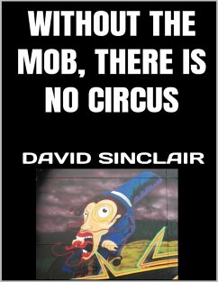 Without the Mob, There Is No Circus (eBook, ePUB) - Sinclair, David
