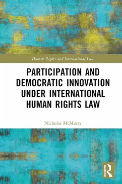 Participation and Democratic Innovation under International Human Rights Law (eBook, PDF) - McMurry, Nicholas