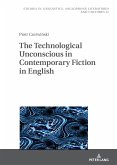 The Technological Unconscious in Contemporary Fiction in English