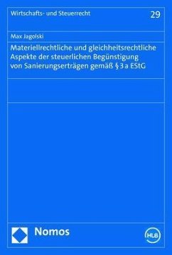 Materiellrechtliche und gleichheitsrechtliche Aspekte der steuerlichen Begünstigung von Sanierungserträgen gemäß § 3a EStG - Jagolski, Max