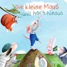 Die kleine Maus will hoch hinaus - Bild 1