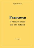 Francesco, il Papa più amato dai non-cattolici (eBook, ePUB)