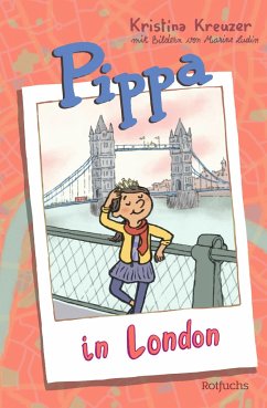 Pippa in London / Pippas Reisen Bd.3 - Kreuzer, Kristina