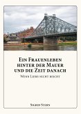 Ein Frauenleben hinter der Mauer und die Zeit danach (eBook, ePUB)