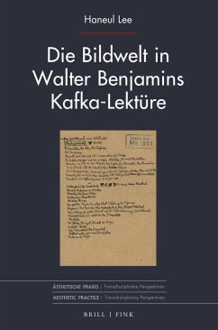 Die Bildwelt in Walter Benjamins Kafka-Lektüre - Lee, Haneul