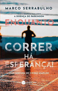 Enquanto correr há esperança! (eBook, ePUB) - Serrabulho, Marco