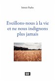 Eveillons-nous à la vie et ne nous indignons plus jamais (eBook, ePUB)