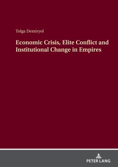 Economic Crisis, Elite Conflict and Institutional Change in Empires - Demiryol, Tolga