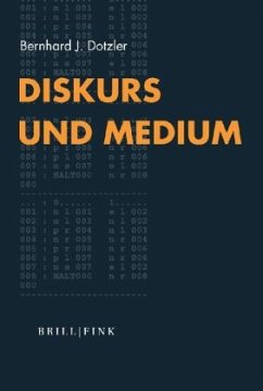 Diskurs und Medium - Dotzler, Bernhard J.