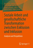 Soziale Arbeit und gesellschaftliche Transformation zwischen Exklusion und Inklusion