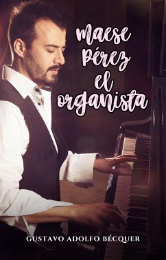 Maese Pérez, el organista (eBook, ePUB) - Adolfo Bécquer, Gustavo