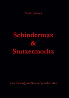 Schindermax und Stutzermoritz - Junkes, Mario
