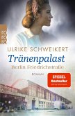 Berlin Friedrichstraße: Tränenpalast / Friedrichstraßensaga Bd.2