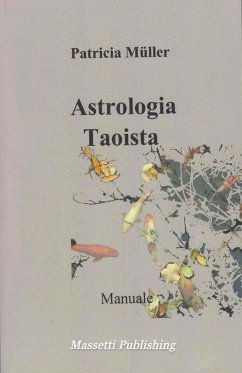 Astrologia Taoista - Manuale - Müller, Patricia
