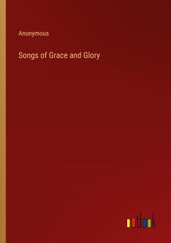 Songs of Grace and Glory - Anonymous