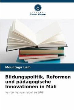 Bildungspolitik, Reformen und pädagogische Innovationen in Mali - Lam, Mountaga