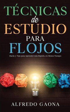 Técnicas de Estudio para Flojos - Gaona, Alfredo