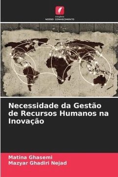 Necessidade da Gestão de Recursos Humanos na Inovação - Ghasemi, Matina;Ghadiri Nejad, Mazyar