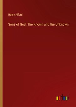 Sons of God: The Known and the Unknown - Alford, Henry