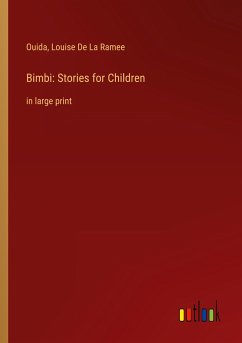 Bimbi: Stories for Children - Ouida; De La Ramee, Louise