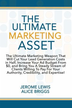 The Ultimate Marketing Asset - Lewis, Jerome; Briggs, Alice