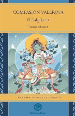 Compasión valerosa - Lama, Su Santidad El Dalai; Chodron, Thubten