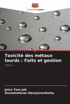 Toxicité des métaux lourds : Faits et gestion - Job, Joice Tom;Narayanankutty, Arunaksharan