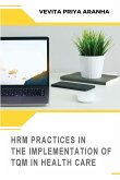 Hrm Practices in the Implementation of TQM in Health Care