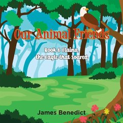 OUR ANIMAL FRIENDS - BOOK 6 - Benedict, James