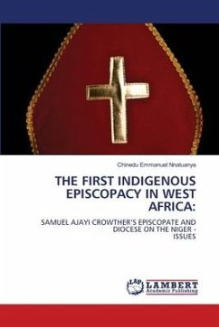 THE FIRST INDIGENOUS EPISCOPACY IN WEST AFRICA: